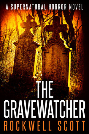 The Gravewatcher by Rockwell Scott