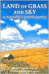 Land of Grass and Sky: A Naturalist's Prairie Journey by Mary Taylor Young