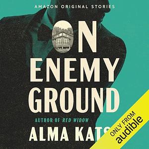 On Enemy Ground by Alma Katsu