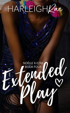 Extended Play by Harleigh Rae