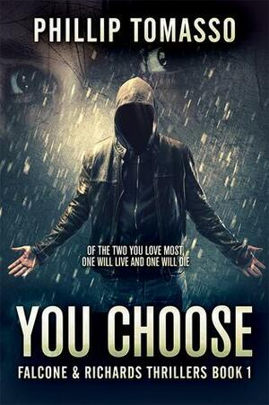 YOU CHOOSE by Phillip Tomasso III