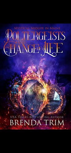 Poltergeists & Change of Life by Brenda Trim