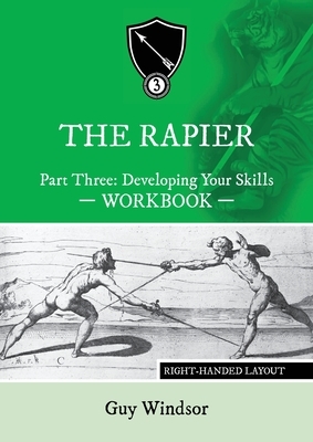 The Rapier Part Three Develop Your Skills: Right Handed Layout by Guy Windsor