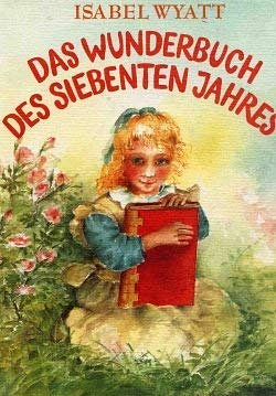 Das Wunderbuch des siebenten Jahres by Isabel Wyatt