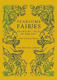 Fearsome Fairies: Haunting Tales of the Fae by Elizabeth Dearnley