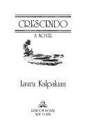 Crescendo: A Novel by Laura Kalpakian