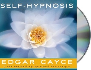 Self-Hypnosis by Edgar Cayce