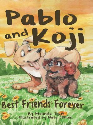 Pablo and Koji Best Friends Forever by Melinda M. Tran