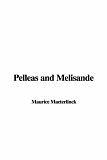 Pelleas and Melisande by Maurice Maeterlinck