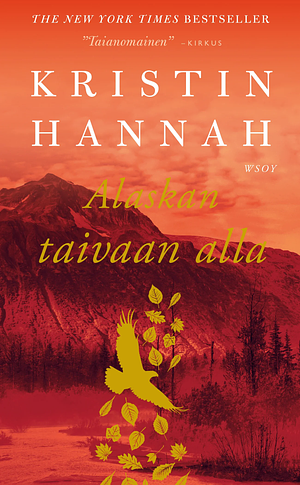 Alaskan taivaan alla by Kristin Hannah