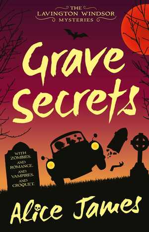 Grave Secrets by Alice James