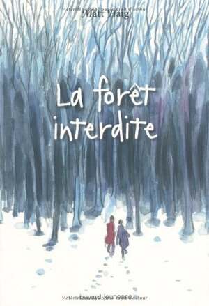 La Forêt interdite by Matt Haig