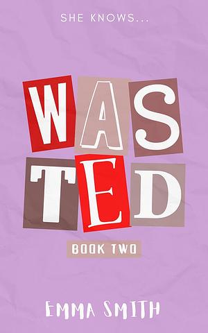 Wasted by Emma Smith