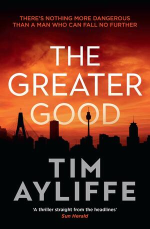 The Greater Good by Tim Ayliffe