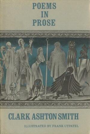 Poems in Prose by Clark Ashton Smith