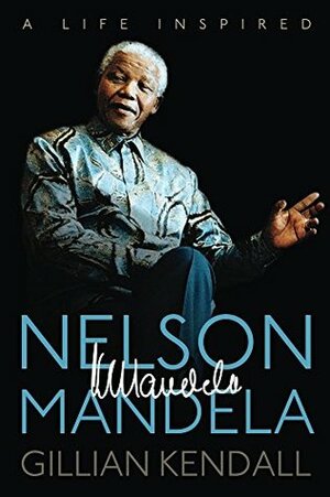 Nelson Mandela: A Life Inspired by Wyatt North, Gillian Kendall