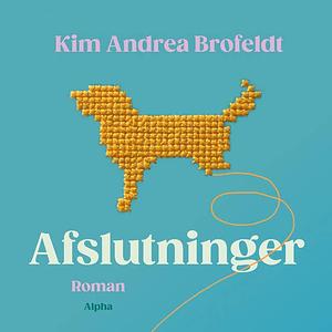 Afslutninger by Kim Andrea Brofeldt