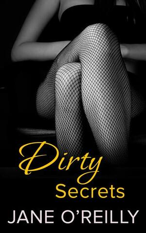 Dirty Secrets by Jane O'Reilly