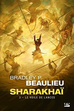 Le Voile de lances (Sharakhaï, 3) by Bradley P. Beaulieu