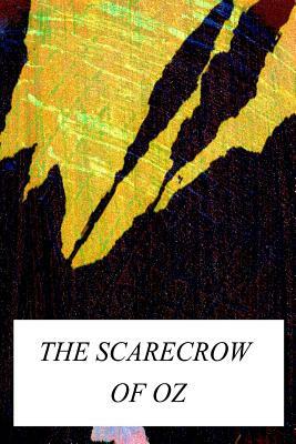 The Scarecrow Of Oz by L. Frank Baum