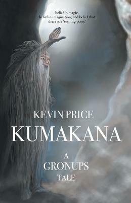 Kumakana: A Gronups Tale by Kevin Price