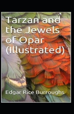 Tarzan and the Jewels of Opar Illustrated by Edgar Rice Burroughs