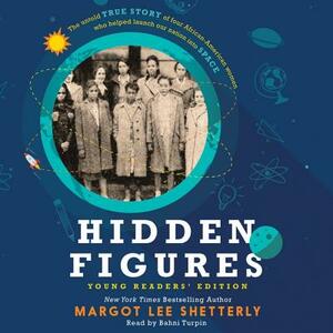 Hidden Figures Young Readers' Edition by Margot Lee Shetterly
