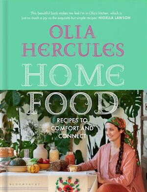 Home Food: Recipes to Comfort and Connect by Olia Hercules