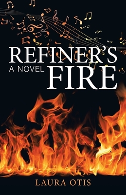 Refiner's Fire by Laura Otis