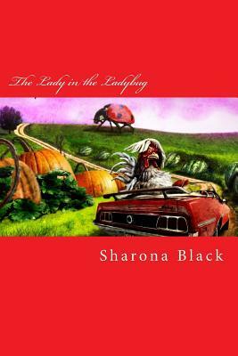 The Lady in the Ladybug by Sharona Black