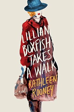 Lillian Boxfish Takes a Walk by Kathleen Rooney