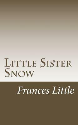 Little Sister Snow by Frances Little