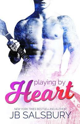 Playing by Heart by J.B. Salsbury