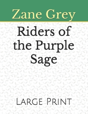 Riders of the Purple Sage: Large Print by Zane Grey