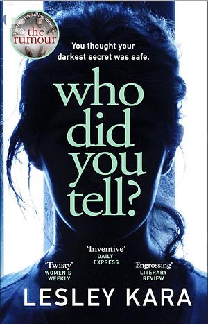 Who Did You Tell by Lesley Kara