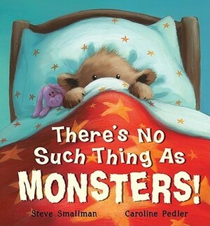 There's No Such Thing as Monsters by Steve Smallman, Caroline Pedler