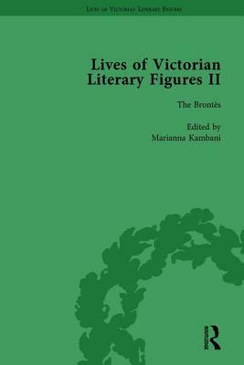 Lives of Victorian Literary Figures, Part II, Volume 2: The Brontës by 