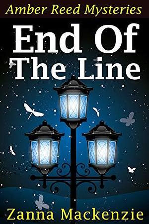 End Of The Line: Cozy Mystery Series by Zanna Mackenzie, Zanna Mackenzie