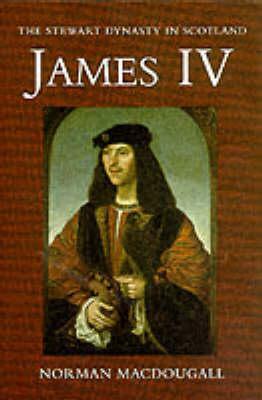 James IV by Norman Macdougall