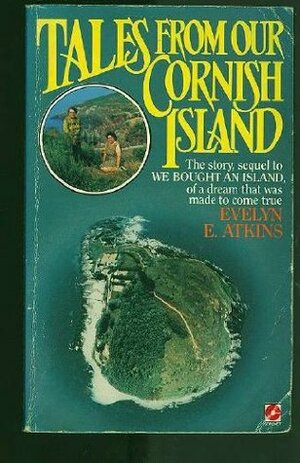 Tales From Our Cornish Island by Evelyn E. Atkins