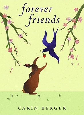Forever Friends by Carin Berger