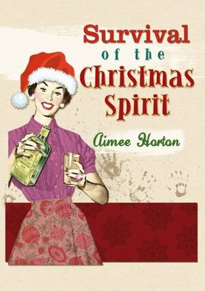 Survival of the Christmas Spirit by Aimee Horton