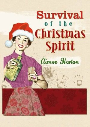 Survival of the Christmas Spirit by Aimee Horton