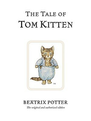 The Tale of Tom Kitten by Beatrix Potter