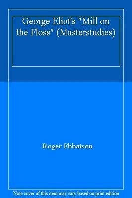 The Mill On The Floss by Roger Ebbatson