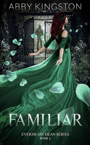 Familiar (Everheart Dean Series, #2) by Abby Kingston