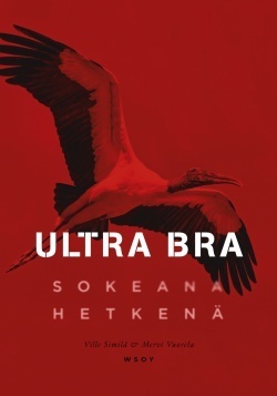 Ultra Bra: Sokeana hetkenä by Mervi Vuorela, Ville Similä