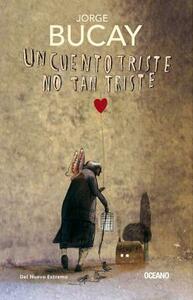 Un Cuento Triste No Tan Triste by Jorge Bucay