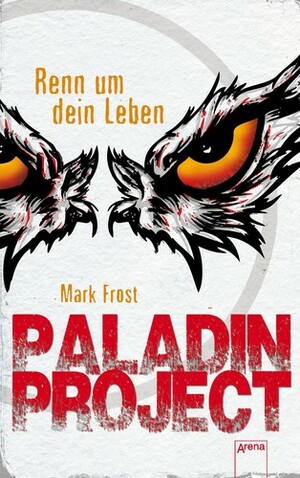 Renn um dein Leben by Mark Frost