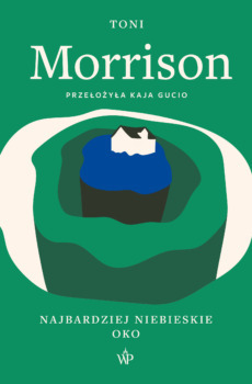 Najbardziej niebieskie oko by Toni Morrison
